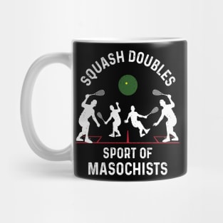 Squash Doubles Sport for Masochists Mug